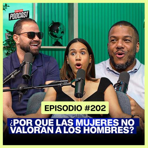 EP. 202 - Enamoradas o Solteras: ¿Qué Buscan Realmente Las Mujeres en un Hombre?