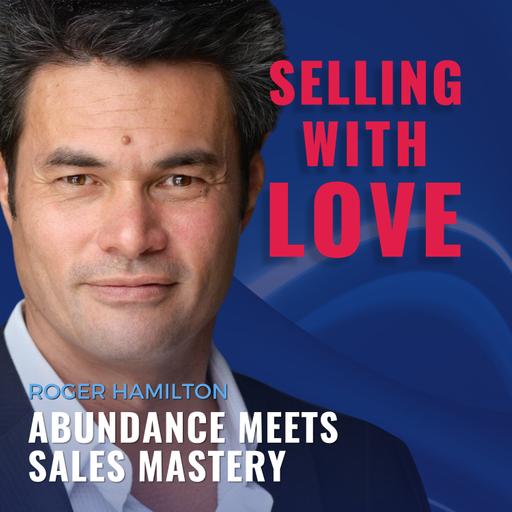Abundance Meets Sales Mastery - Roger James Hamilton