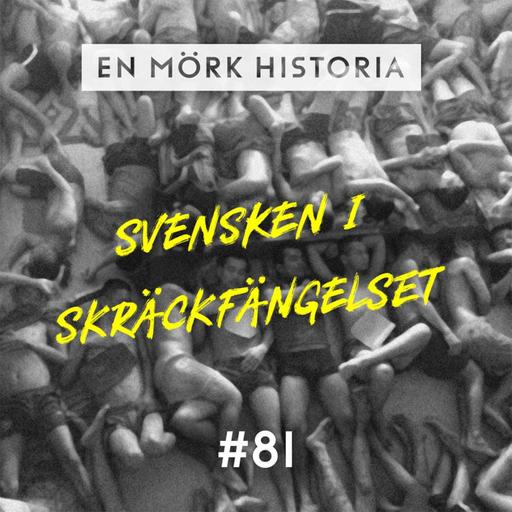 Svensken i skräckfängelset - Frihet 1/3