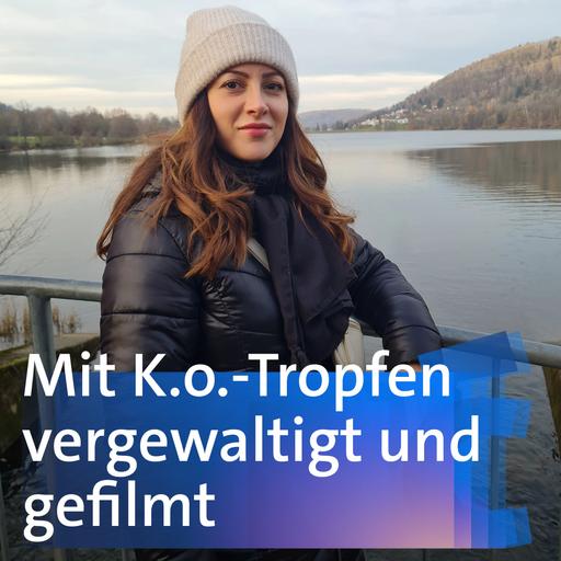 Mit K.o.-Tropfen vergewaltigt und gefilmt - Ayda