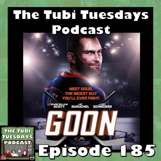 The Tubi Tuesdays Podcast Episode 185 – Goon (2011)