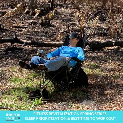 Fitness Revitalization Spring Series: Sleep Prioritization & Best Time to Workout