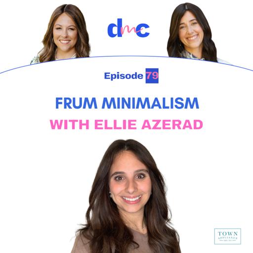 Frum Minimalism with Ellie Azerad