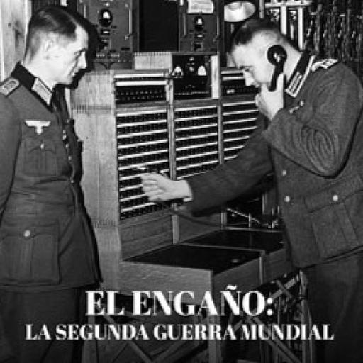 El engaño: La Segunda Guerra Mundial