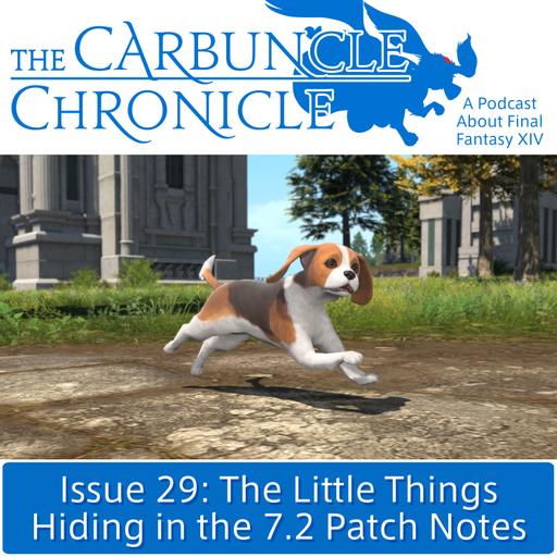 The Carbuncle Chronicle Issue 29: The Little Things Hiding in the 7.2 Patch Notes