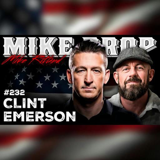 Escape The Wolf with Clint Emerson | Mike Drop Episode 232