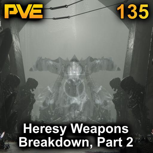 Heresy Weapons Breakdown, Part 2 - Ep. 135