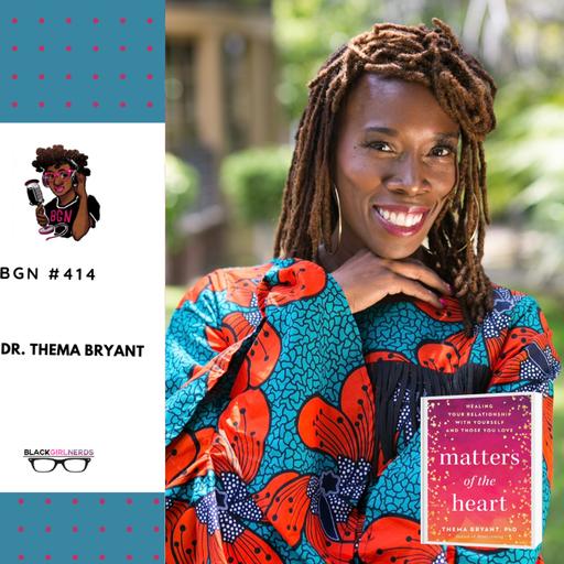 436: Dr. Thema Bryant on 'Matters of the Heart'