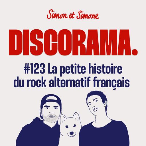 Discorama #123 - La petite histoire du rock alternatif français