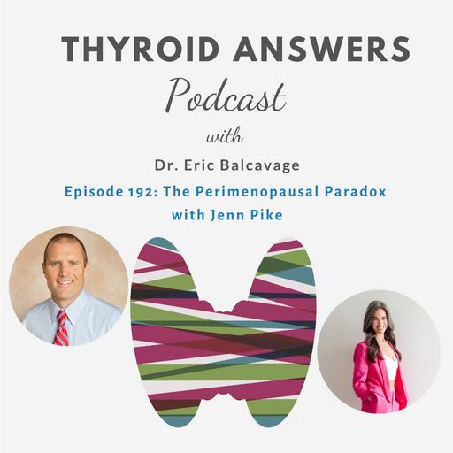 Episode 192: The Perimenopausal Paradox with Jenn Pike