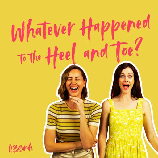 Whatever Happened To The Heel and Toe?
