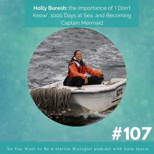 Holly Buresh: the Importance of ‘I Don’t Know’, 1000 Days at Sea, and Becoming Captain Mermaid