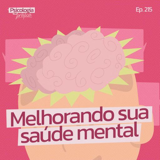 #215 - ⁠10 maneiras não óbvias de melhorar sua saúde mental em 2025