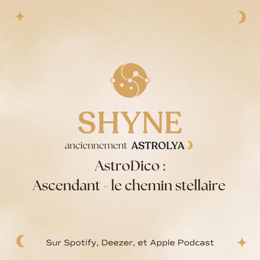 AstroDico : Ascendant - ton chemin stellaire