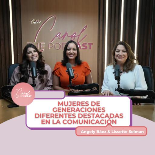 Entre Nosotras l Mujeres de generaciones diferentes destacadas en la comunicación