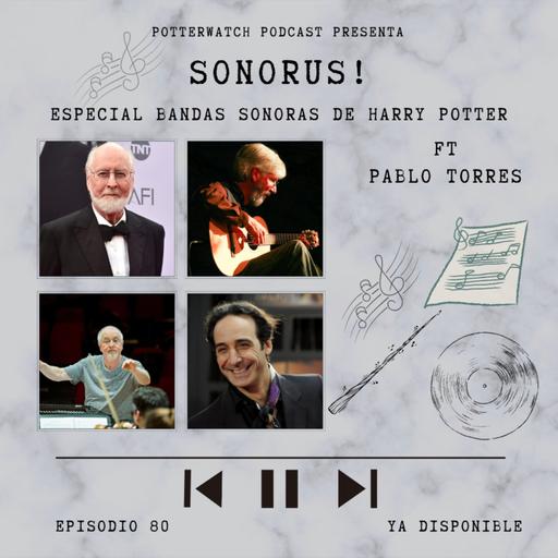 Sonorus! Especial bandas sonoras de Harry Potter | ft Pablo Torres