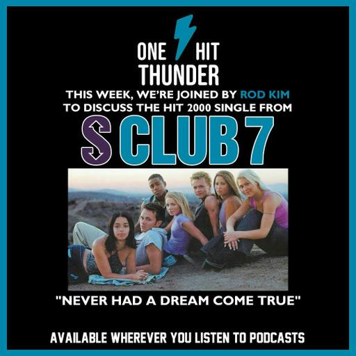 S Club 7 “Never Had a Dream Come True” (f/ Rod Kim)