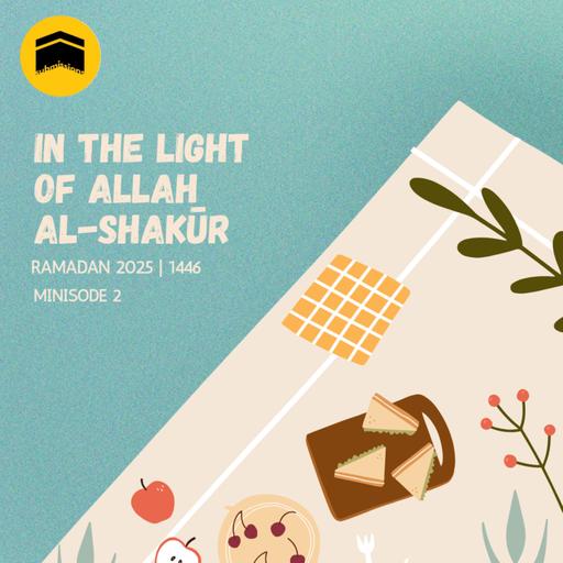 In the Light of Allah Al-Shakur