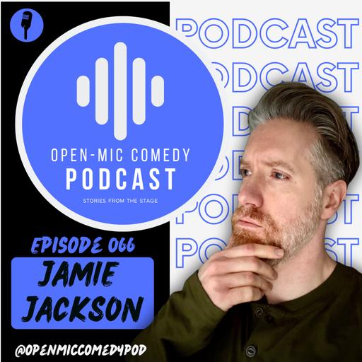 066 - Surviving Comedy with Jamie Jackson