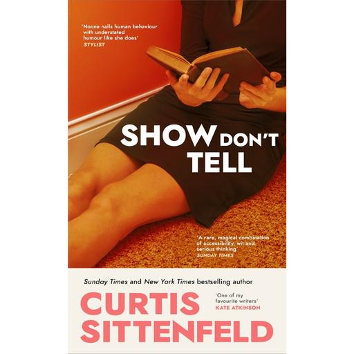 Curtis Sittenfeld's Show Don't Tell + Tim Rogers and Zan Rowe on two new debuts