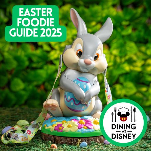 Easter Foodie Guide to Walt Disney World and Disneyland