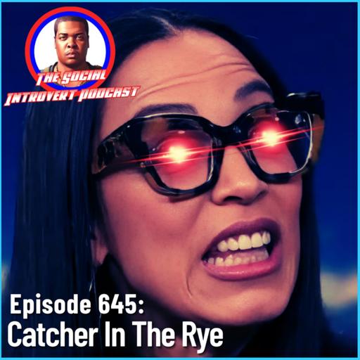 Episode 645: Catcher In The Rye