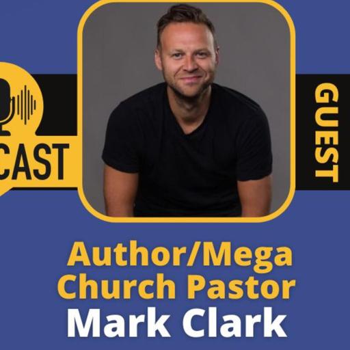 The Problem of Life with Author/Mega-Church Pastor Mark Clark