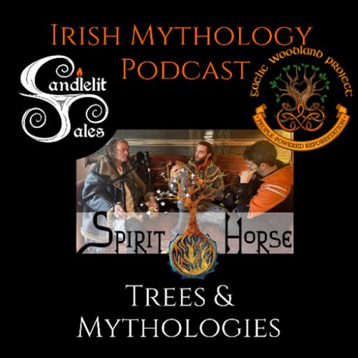 Trees & Mythologies (Irish Mythology Podcast)