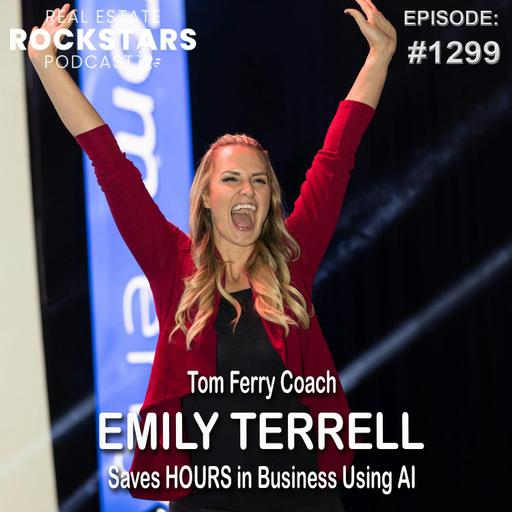 1299: Tom Ferry Coach Emily Terrell Saves HOURS in Business Using AI