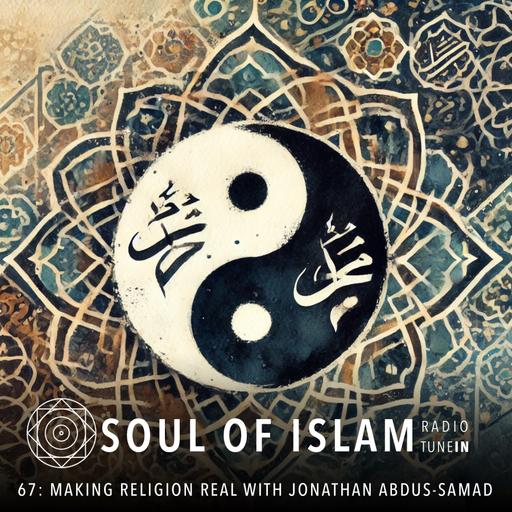 67 | Making Religion Real with Jonathan Abdus-Samad