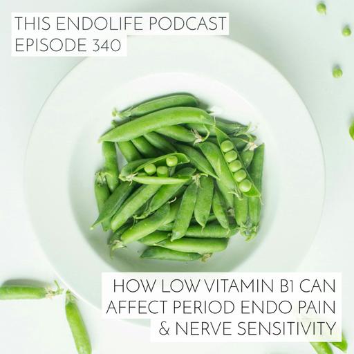 How Low Vitamin B1 Can Affect Period Endo Pain and Nerve Sensitivity