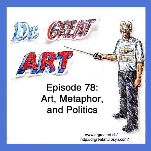 Episode 78: Art, Metaphor, and Politics