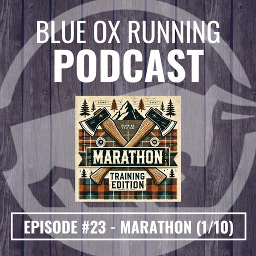 BOR #23 - Marathon Training (1/10) - Overview
