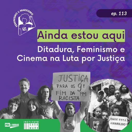 Ainda Estou Aqui - Ditadura, Feminismo e Cinema na Luta por Justiça