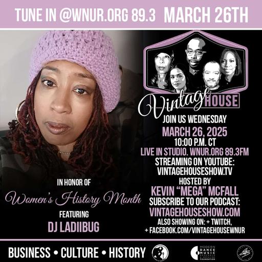 Vintage House Show - Women's History Month hosted by Kevin Mega McFall with Guest DJ LadiiBug