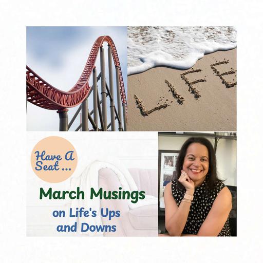 March Musings: A Personal Reflection on Life's Ups and Downs