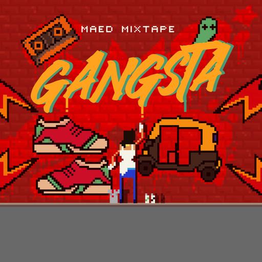 Maed Mixtape: Gangsta