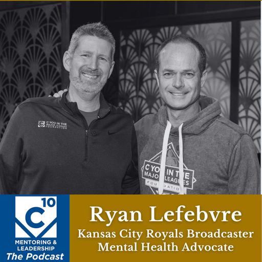 161: Ryan Lefebvre, Baseball Broadcaster and Mental Health Advocate, shares about his journey through addiction and depression