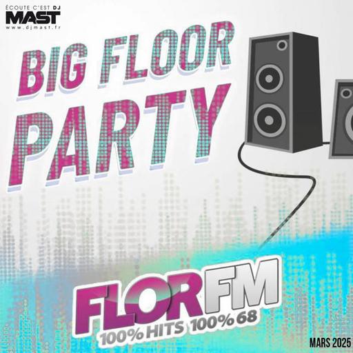DJ MAST - BIG FLOOR PARTY (Mars 2025)