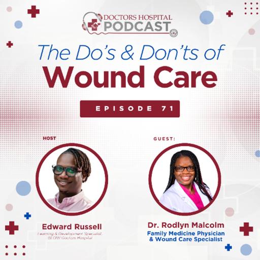 The Do's & Dont's of Wound Care with Dr. Rodlyn Malcolm