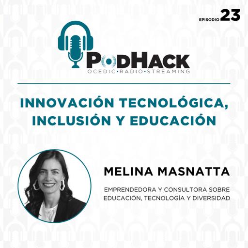 Innovación tecnológica, inclusión y educación. Entrevista a Melina Masnatta
