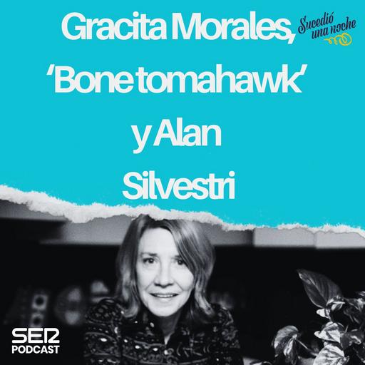 Gracita Morales, ‘Bone tomahawk’ y Alan Silvestri