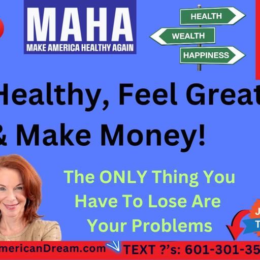 #342 Get Healthy, Feel Great & Make Money! If EVERYTHING In Your Life is Perfect...DO NOT LISTEN To This Podcast...It Will Change Your Life