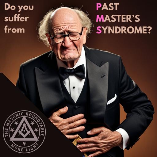 The Masonic Roundtable - 0506 - Past Master's Syndrome