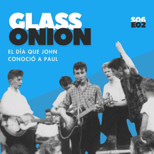 S06 E02 - El día que John conoció a Paul.