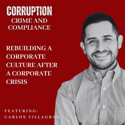 [Replay] Carlos Villagran Discusses Rebuilding a Corporate Culture After a Corporate Crisis