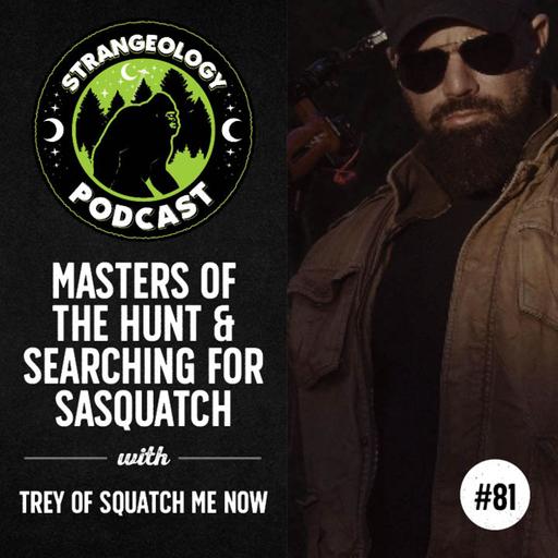 Masters of the Hunt & Searching for Sasquatch with Trey Howell