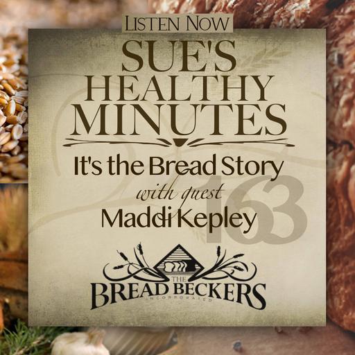163: It's the Bread Story, with guest, Maddi Kepley