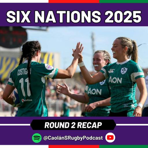 An Italian Crushing | Six Nations Round 2 Recap