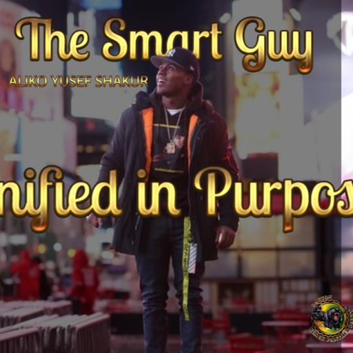 Unified In Purpose featuring The Smart Guy